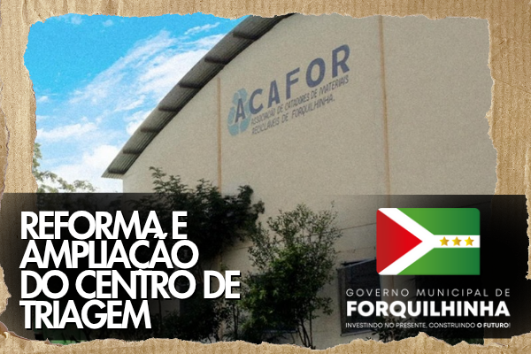 Ampliação e Reforma do Centro de Triagem de Resíduos Sólidos Recicláveis, no município de Forquilhinha/SC